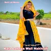 Kala Lahnga Wali Nakhrali